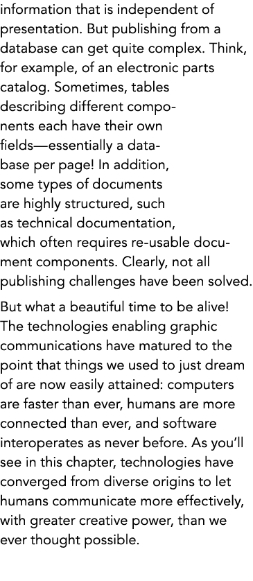 information that is independent of presentation. But publishing from a database can get quite complex. Think, for exa...