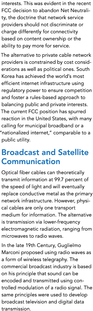 interests. This was evident in the recent FCC decision to abandon Net Neutrality, the doctrine that network service p...