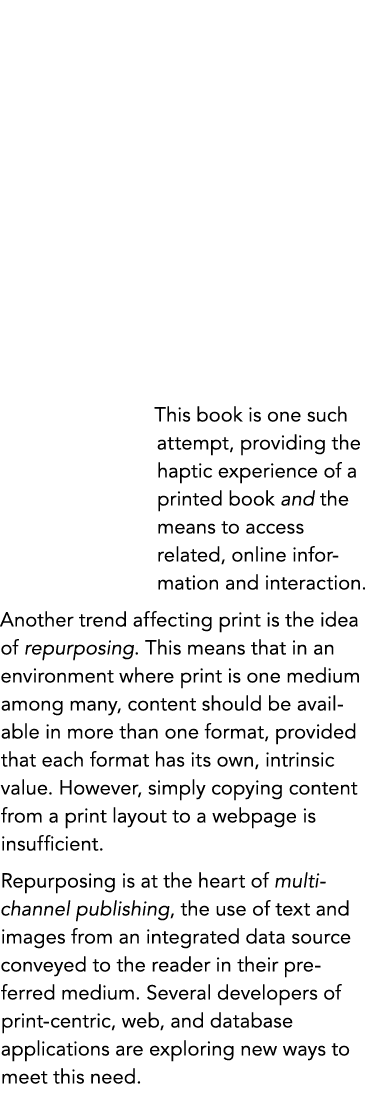 This book is one such attempt, providing the haptic experience of a printed book and the means to access related, onl...