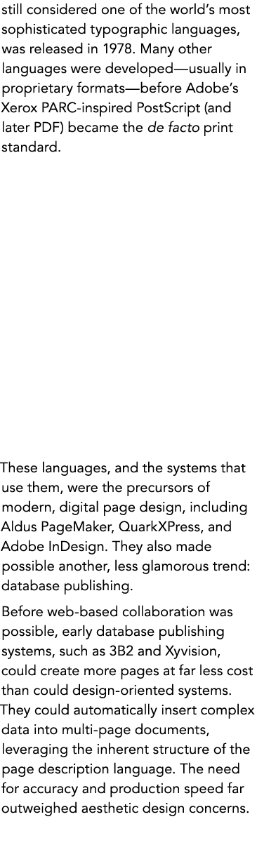 still considered one of the world’s most sophisticated typographic languages, was released in 1978. Many other langua...