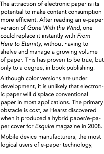 The attraction of electronic paper is its potential to make content consumption more efficient. After reading an e-pa...