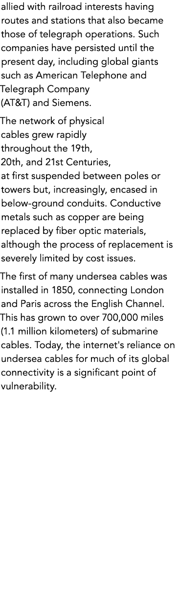 allied with railroad interests having routes and stations that also became those of telegraph operations. Such compan...