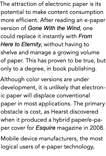 The attraction of electronic paper is its potential to make content consumption more efficient. After reading an e-pa...