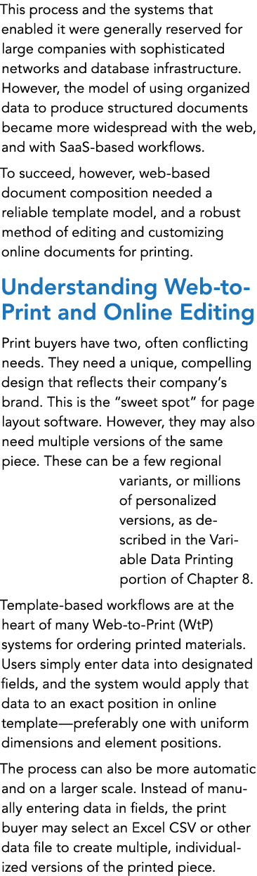 This process and the systems that enabled it were generally reserved for large companies with sophisticated networks ...