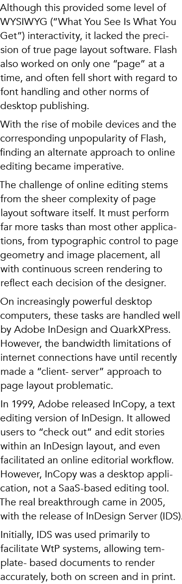Although this provided some level of WYSIWYG (“What You See Is What You Get”) interactivity, it lacked the precision ...