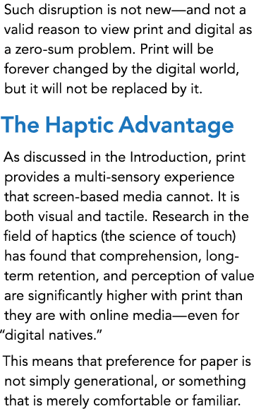 Such disruption is not new—and not a valid reason to view print and digital as a zero-sum problem. Print will be fore...