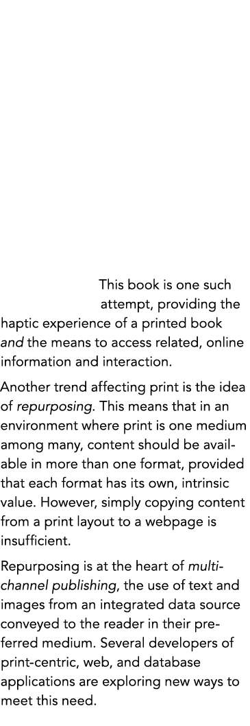 This book is one such attempt, providing the haptic experience of a printed book and the means to access related, onl...