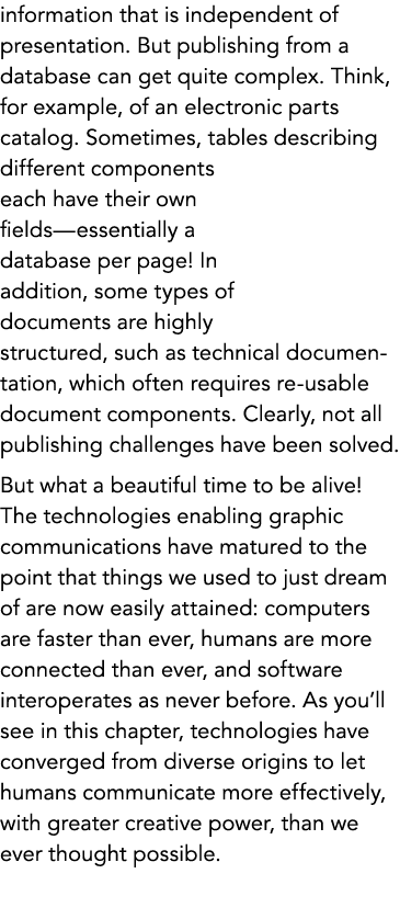 information that is independent of presentation. But publishing from a database can get quite complex. Think, for exa...