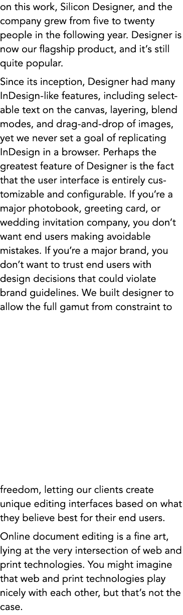 on this work, Silicon Designer, and the company grew from five to twenty people in the following year. Designer is no...