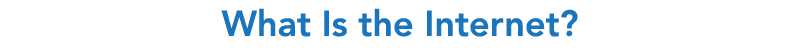 What Is the Internet?