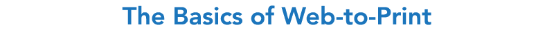 The Basics of Web-to-Print