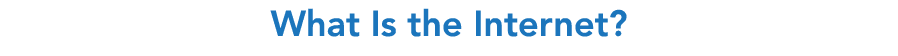 What Is the Internet?
