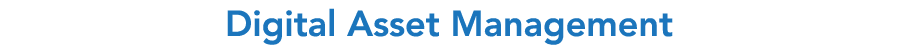Digital Asset Management