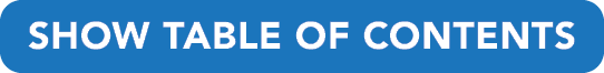 SHOW TABLE OF CONTENTS