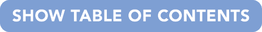 SHOW TABLE OF CONTENTS