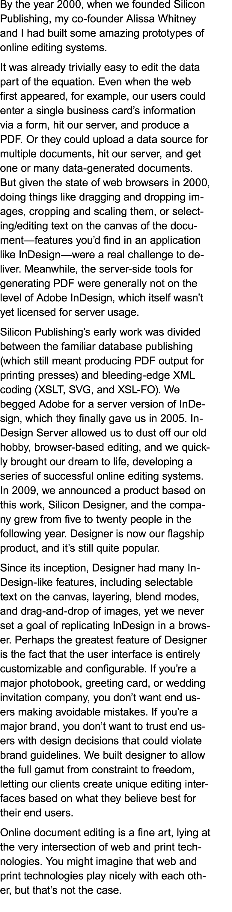 By the year 2000, when we founded Silicon Publishing, my co-founder Alissa Whitney and I had built some amazing proto...