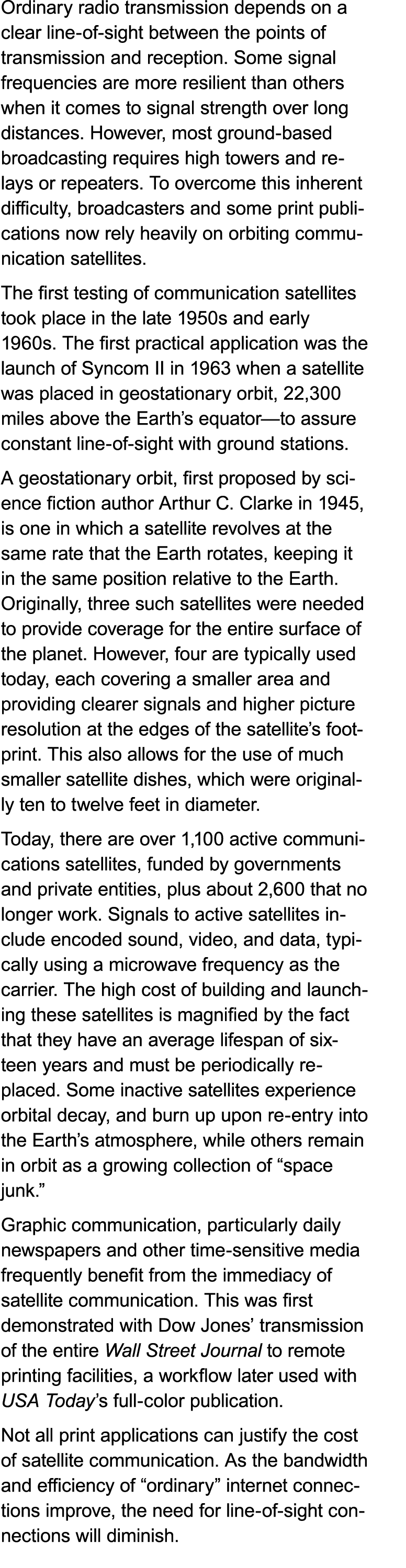 Ordinary radio transmission depends on a clear line-of-sight between the points of transmission and reception. Some s...