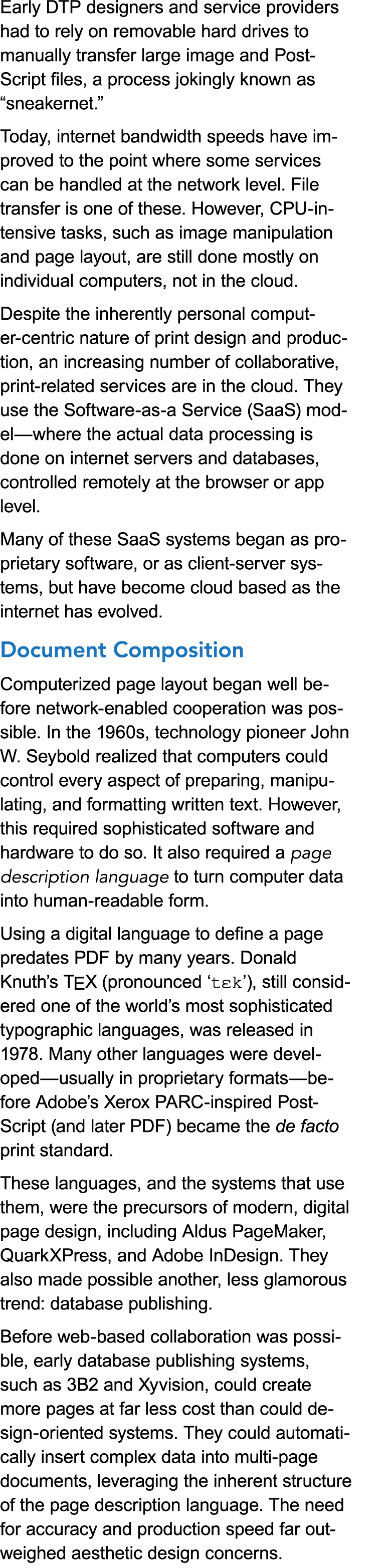 Early DTP designers and service providers had to rely on removable hard drives to manually transfer large image and P...
