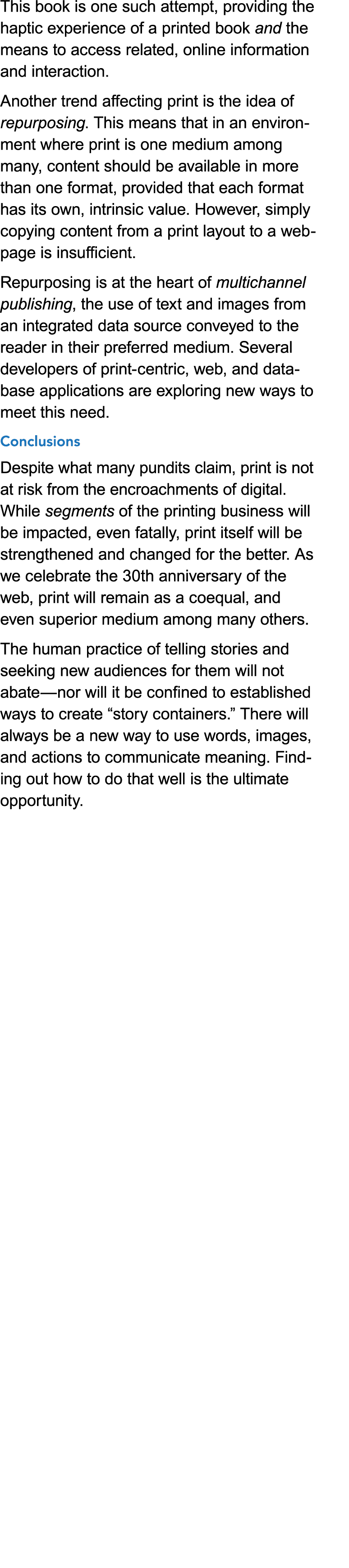 This book is one such attempt, providing the haptic experience of a printed book and the means to access related, onl...