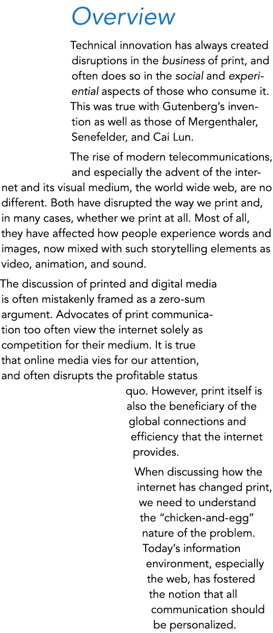 Overview Technical innovation has always created disruptions in the business of print, and often does so in the socia...
